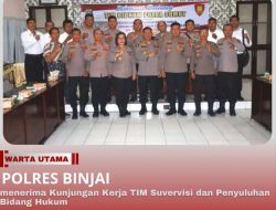 Polres Binjai Terima Kunjungan Kerja TIM Supervisi Dan Luhkum Polda Sumut